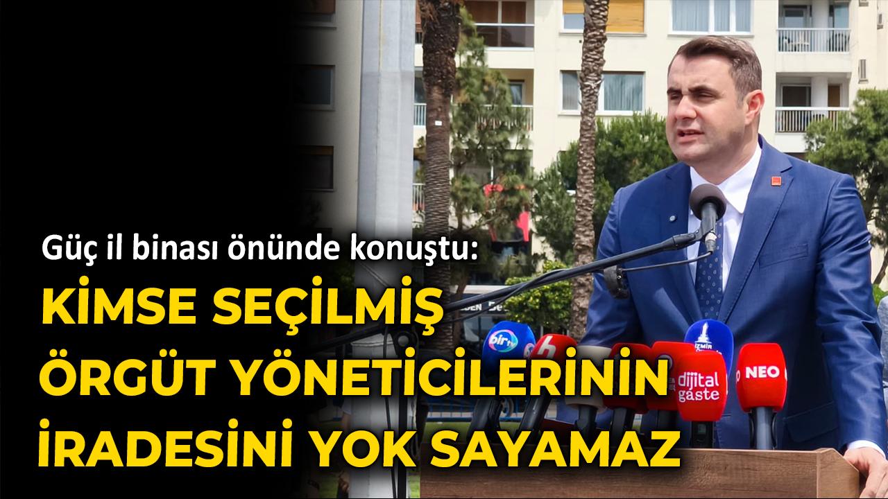 Güç il binası önünde konuştu: Kimse seçilmiş örgüt yöneticilerinin iradesini yok sayamaz