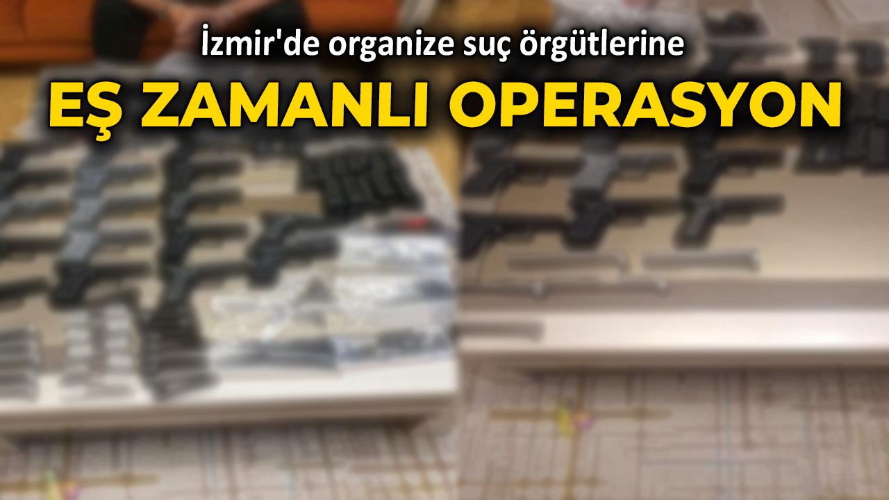 İzmir'de organize suç örgütlerine eş zamanlı operasyon
