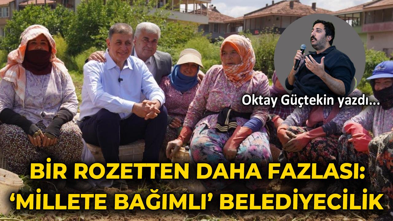 Bir rozetten daha fazlası: 'Millete bağımlı' belediyecilik