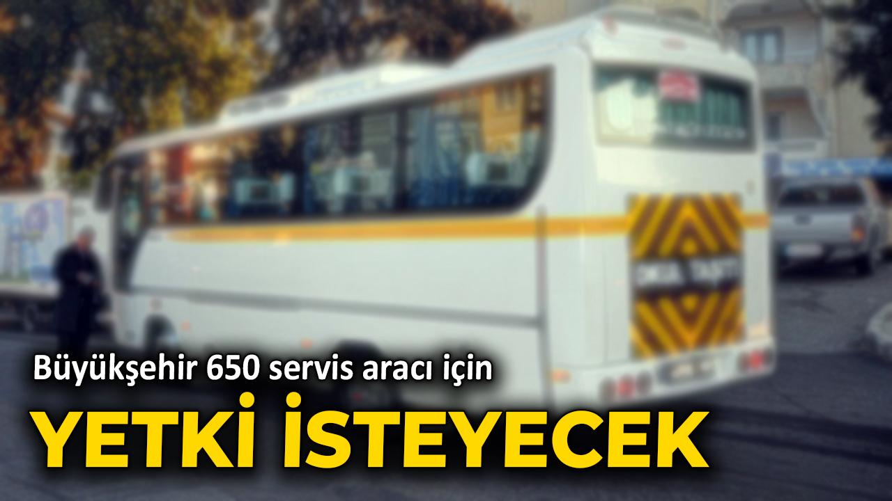 Büyükşehir 650 servis ruhsatı için yetki isteyecek