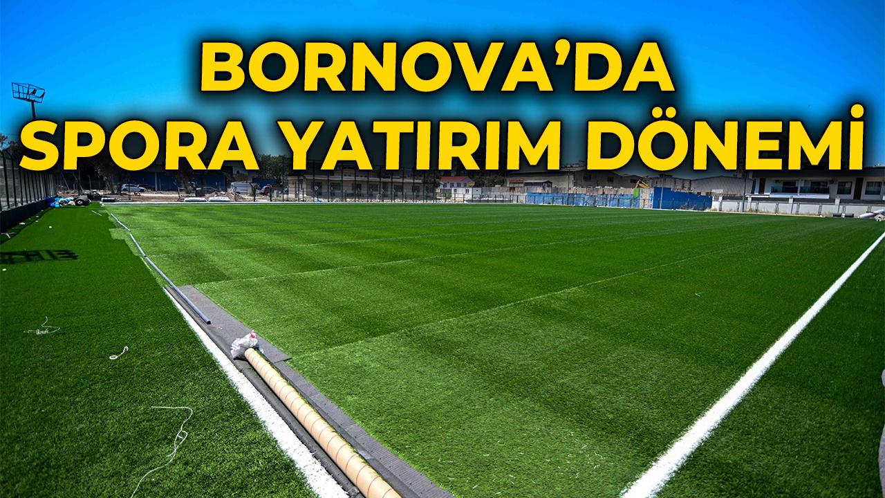 Bornova’da spora yatırım dönemi