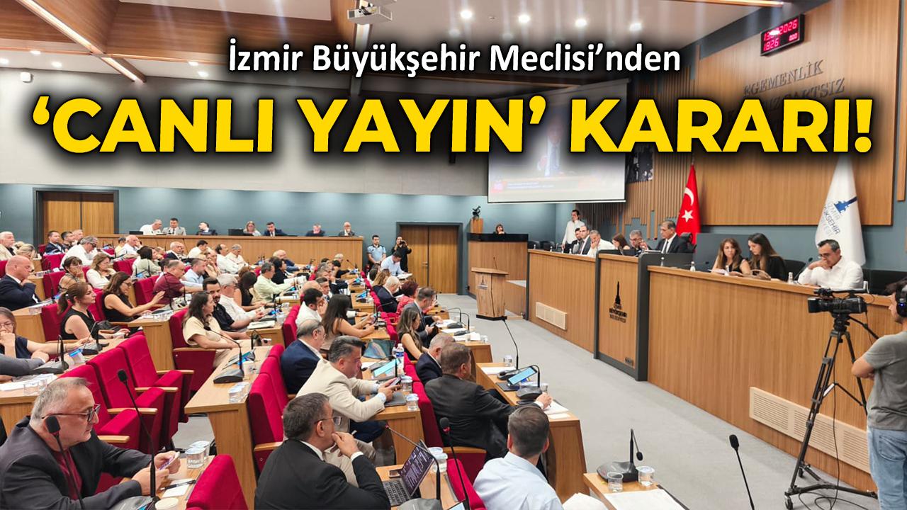 İzBB Meclisi'nde 'canlı yayın' kararı
